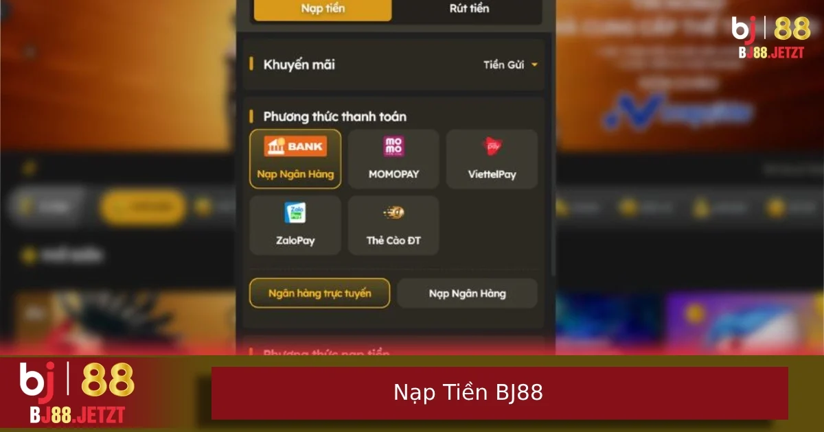Nạp Tiền BJ88 – Giao Dịch Siêu Nhanh, Hỗ Trợ Nhiều Phương Thức 2 Hỗ trợ nhiều phương thức nạp tiền BJ88 nhanh chóng